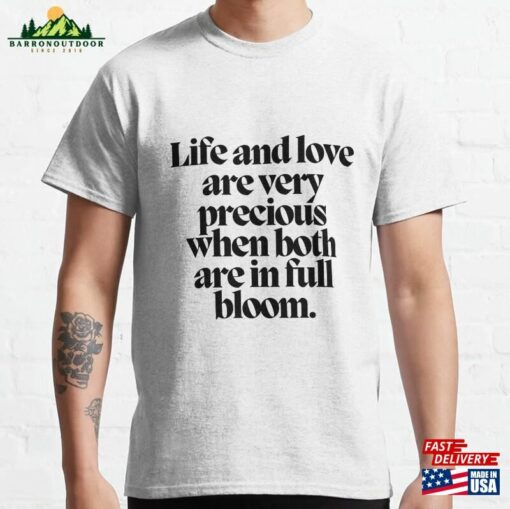 Life And Love Are Very Precious When Both In Full Bloom Louisa May Alcott Classic T-Shirt Unisex Sweatshirt