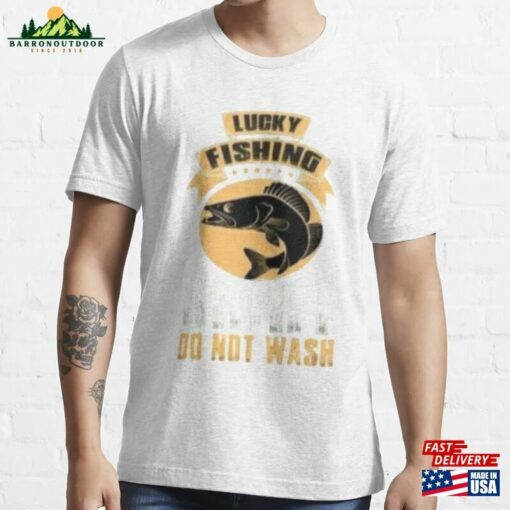 Lucky Fishing Do Not Wash Essential T-Shirt Sweatshirt