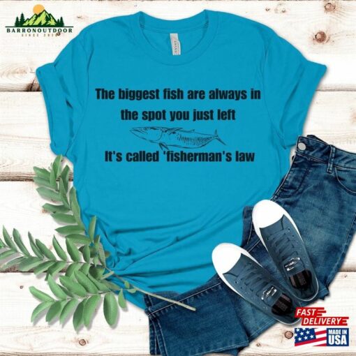 Mens Fishing T-Shirt The Biggest Fish Are Always In Spot You Just Left Its Called Fishermans Law Dad Gifts Classic