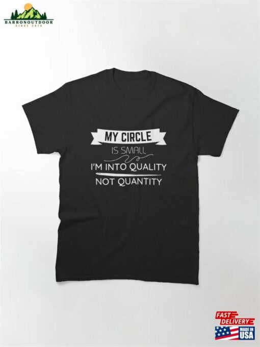 My Circle Is Small Classic T-Shirt Sweatshirt