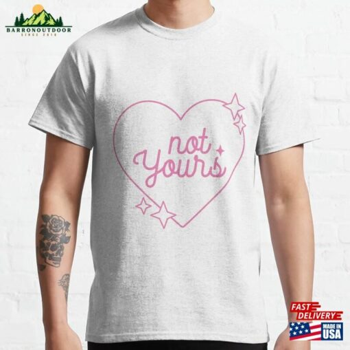 Not Yours Heart Sticker Classic T-Shirt Sweatshirt