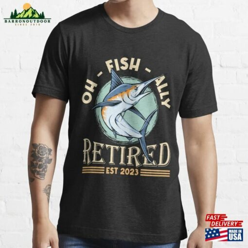 Oh Fish Ally Retired Est 2023 Fishing T-Shirt Sweatshirt Hoodie