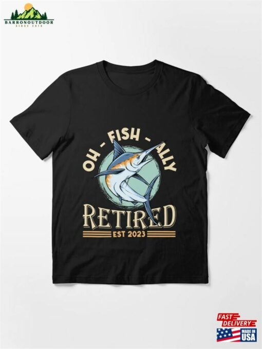 Oh Fish Ally Retired Est 2023 Fishing T-Shirt Sweatshirt Hoodie