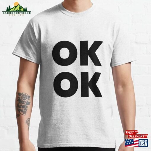 Ok Black Text Classic T-Shirt Sweatshirt