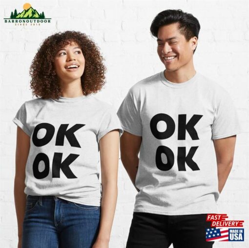 Ok Black Text Classic T-Shirt Sweatshirt