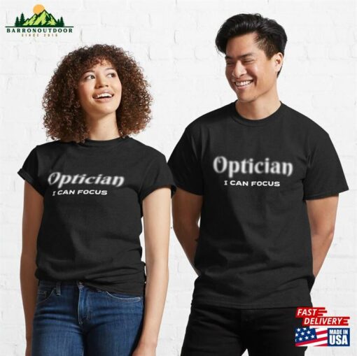 Optician I Can Focus Classic T-Shirt Sweatshirt