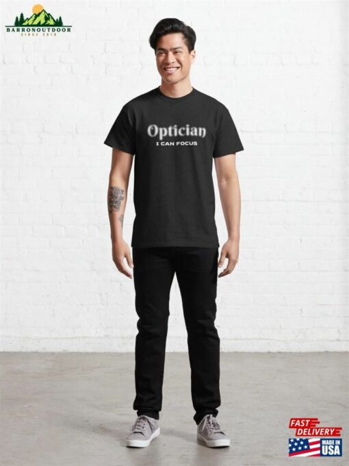 Optician I Can Focus Classic T-Shirt Sweatshirt