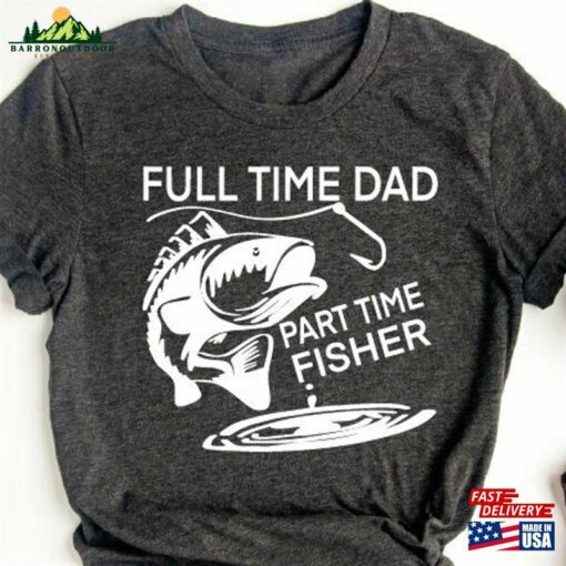 Part Time Fisher Shirt Fishing Dad Fathers Day Sweatshirt Unisex