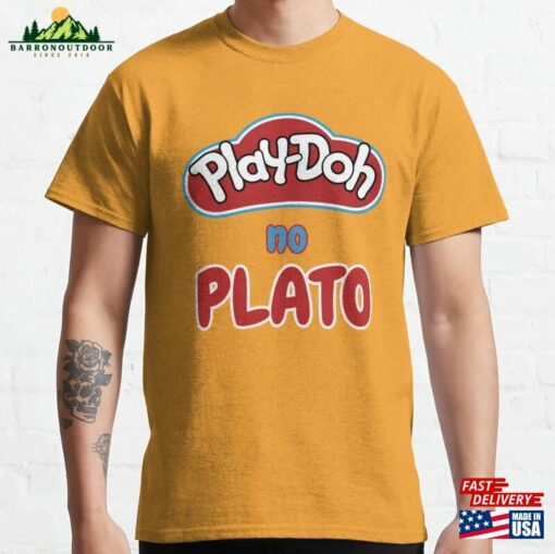 Plato Play Doh Philosophy Pun Classic T-Shirt Unisex