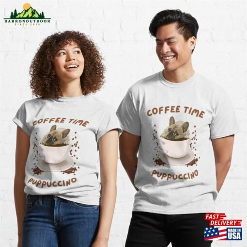 Puppuccino Coffee Time Classic T-Shirt Sweatshirt