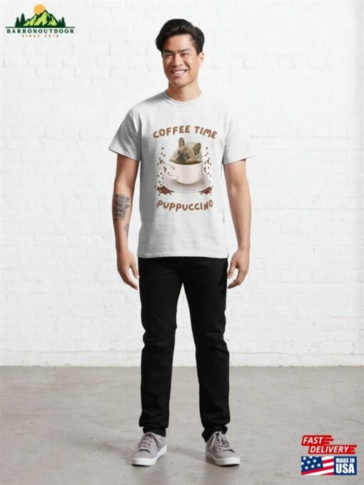 Puppuccino Coffee Time Classic T-Shirt Sweatshirt