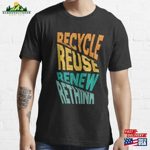 Recycle Reuse Renew Rethink Essential T-Shirt Sweatshirt Hoodie