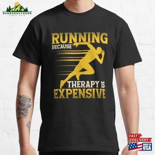 Running Because Therapy Is Expensive Marathon Trail Runner Classic T-Shirt Hoodie Unisex