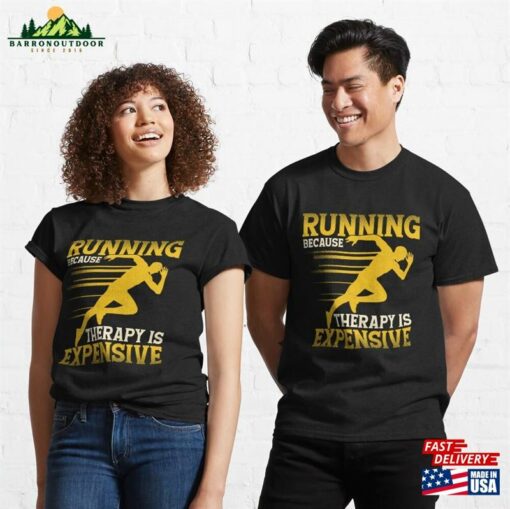 Running Because Therapy Is Expensive Marathon Trail Runner Classic T-Shirt Hoodie Unisex