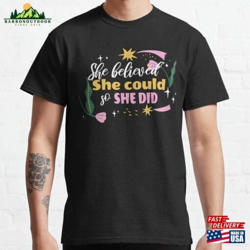 She Believed Could So Did Classic T-Shirt Unisex Hoodie