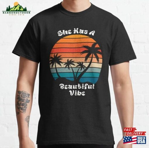 She Has A Beautiful Vibe Classic T-Shirt