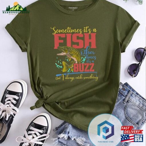 Sometimes Its A Fish Other Times Fishing Shirt Fisherman T-Shirt Classic Hoodie