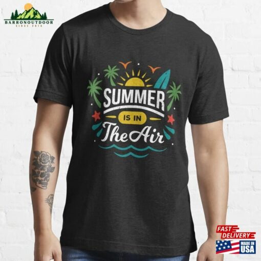 Summer Is In The Air Essential T-Shirt Sweatshirt