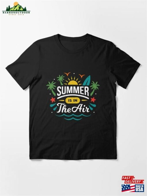 Summer Is In The Air Essential T-Shirt Sweatshirt