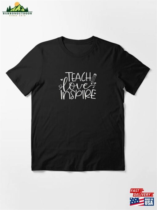 Teach Love Inspire Shirt Classic Unisex