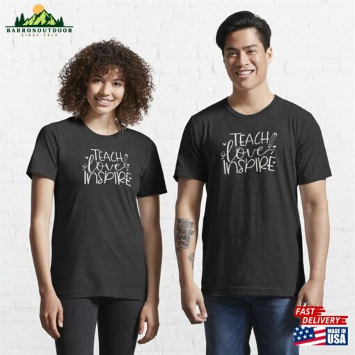 Teach Love Inspire Shirt Classic Unisex