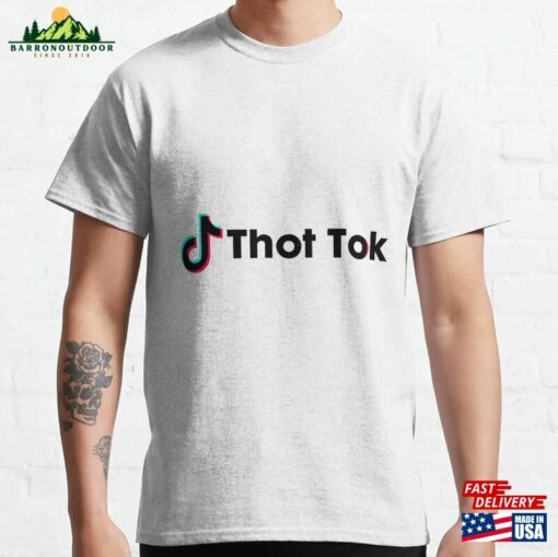 Thot Tok Classic T-Shirt Sweatshirt Hoodie