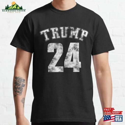 Trump 24 Classic T-Shirt Sweatshirt