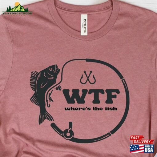 Where’s The Fish Wtf Shirt Fishing Funny Dad Shirts Father Sweatshirt T-Shirt