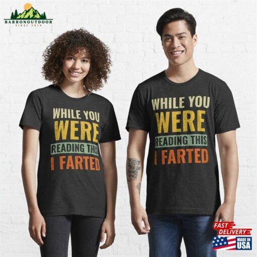 While You Were Reading This I Farted Essential T-Shirt Unisex