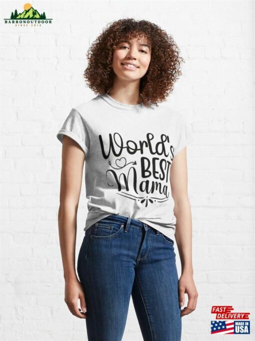 World’s Best Mama Mother’s Day Gifts Classic T-Shirt Unisex