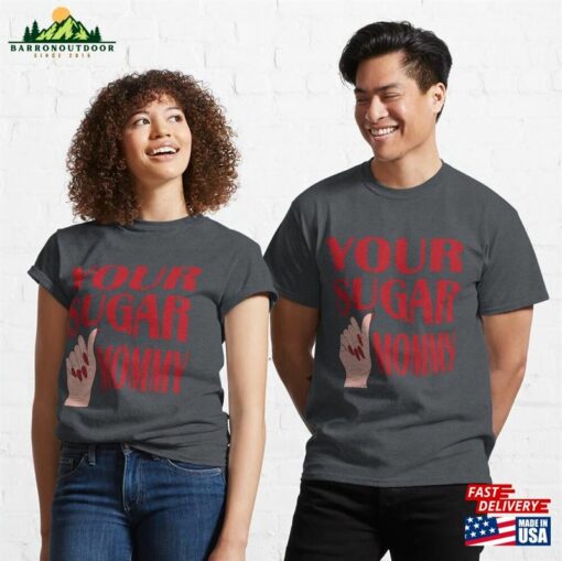 Your Sugar Mommy Classic T-Shirt Unisex