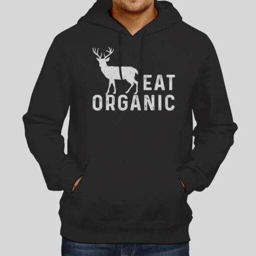 Eat Organic Deer Organic Elk Shirt