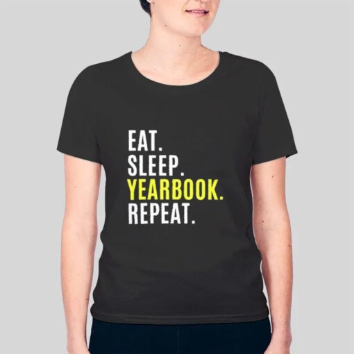 Eat Sleep Yearbook Repeat T Shirt