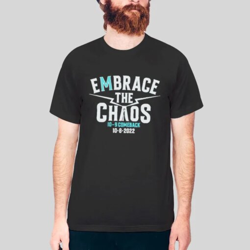 Embrace The Chaos Mariners Comback 2022 Shirt