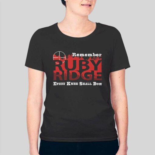 Every Knee Shall Bow Remember Ruby Ridge T Shirt