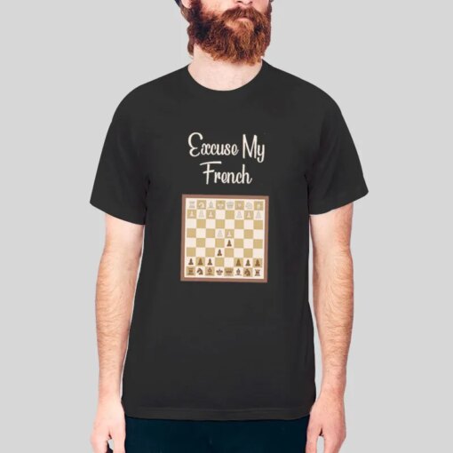 Excuse My French Defense Chess Humor Shirt