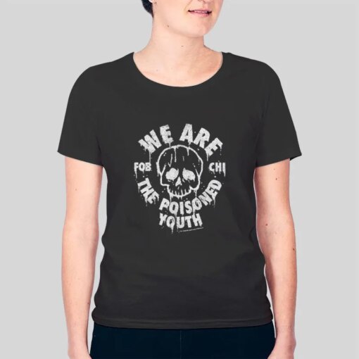 Fall Out Boy We Are The Poisoned Youth Shirts