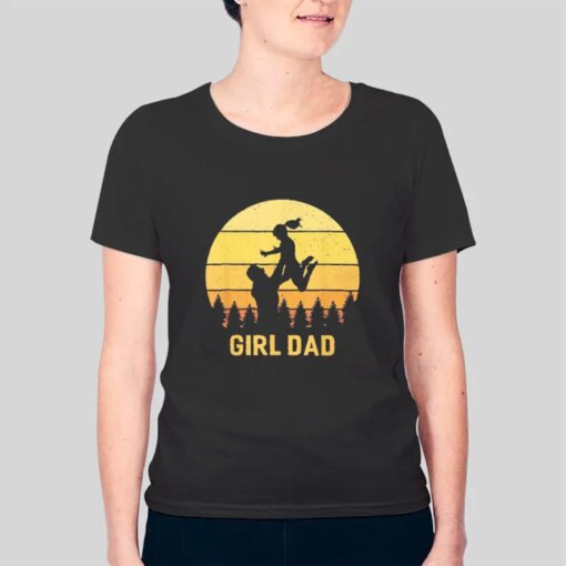 Family Proud Fathers Day Girl Dad Shirt