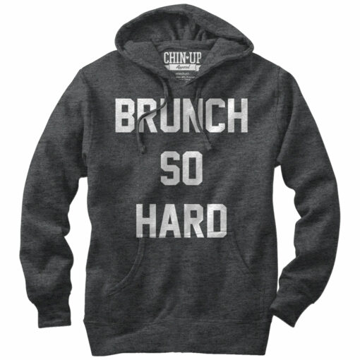 Women_s CHIN UP Brunch So Hard Pull Over Hoodie