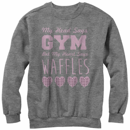 Women_s CHIN UP Head Says Gym Heart Says Waffles Sweatshirt