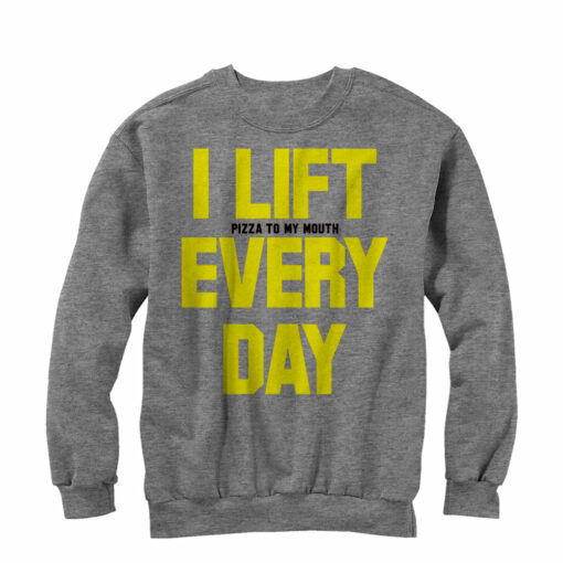 Women_s CHIN UP Lift Pizza Every Day Sweatshirt