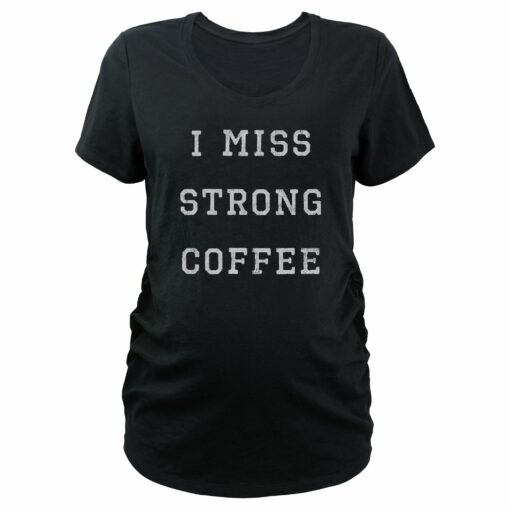 Women_s Lost Gods I Miss Strong Coffee T-Shirt