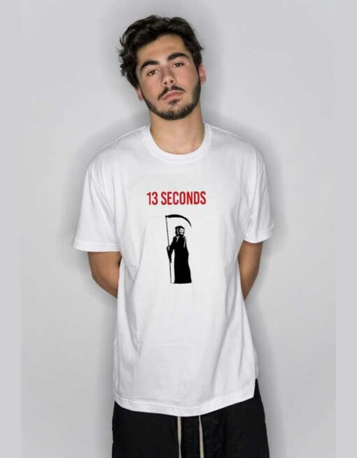 13 Seconds Fear The Reaper T Shirt