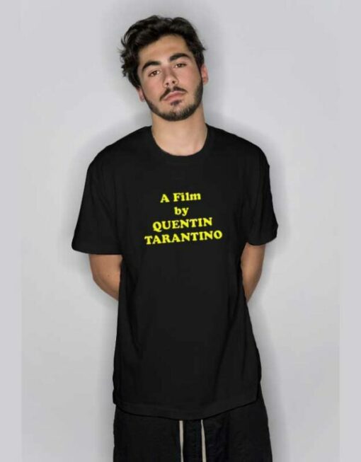 A Film by Quentin Tarantino T Shirt