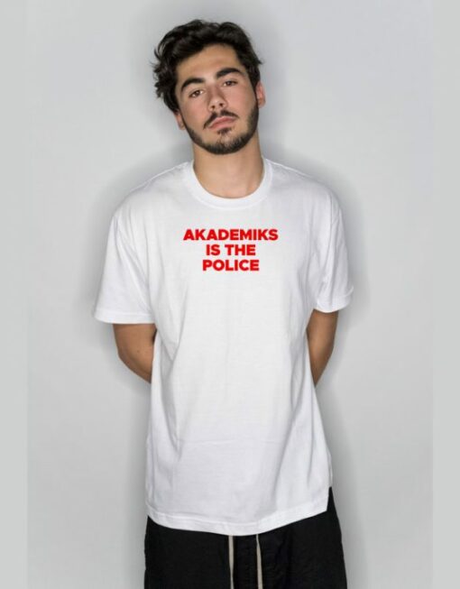 Akademiks Is The Police T-Shirt