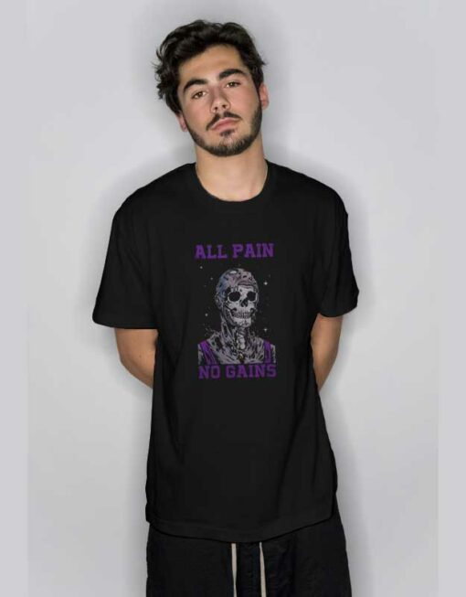 All Pain No Gains T Shirt