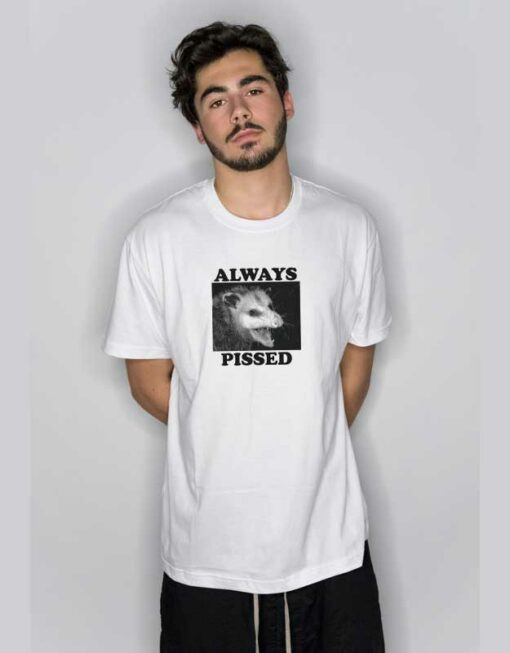 Always Pissed Possum T Shirt