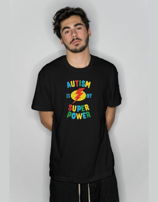 Autism Is My Super Power T-Shirt