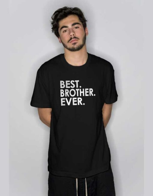 Best Brother Ever Slogan T Shirt