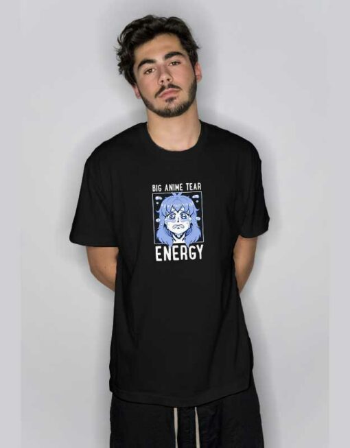 Big Anime Tear Energy T Shirt